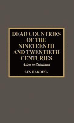 Dead Countries of the Nineteenth and Twentieth Centuries 1