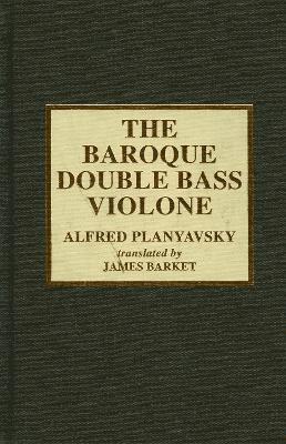 bokomslag The Baroque Double Bass Violone