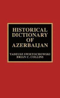 bokomslag Historical Dictionary of Azerbaijan