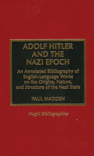 Paul Madden - Adolf Hitler and the Nazi Epoch, Inbunden