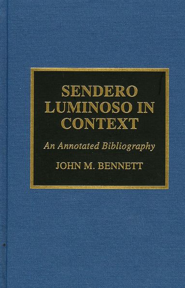 John M. Bennett - Sendero Luminoso in Context, Inbunden