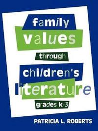 bokomslag Family Values Through Children's Literature, Grades K-3
