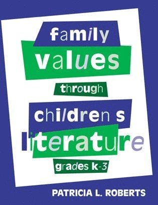 bokomslag Family Values Through Children's Literature, Grades K-3