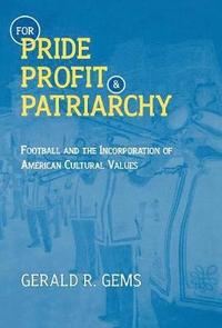 bokomslag For Pride, Profit, and Patriarchy
