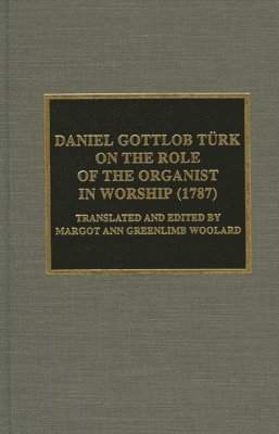 bokomslag Daniel Gottlob TYrk on the Role of the Organist in Worship (1787)