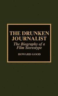 bokomslag The Drunken Journalist