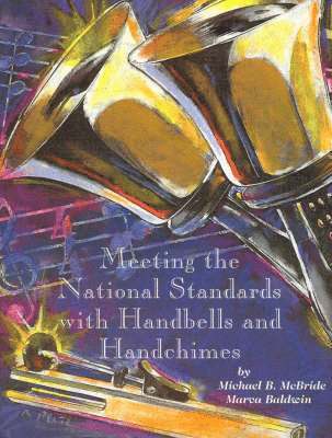 Meeting the National Standards with Handbells and Handchimes 1