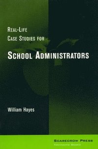 bokomslag Real-Life Case Studies for School Administrators