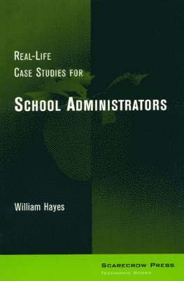 Real-Life Case Studies for School Administrators 1