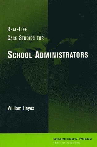 Real-Life Case Studies for School Administrators 1