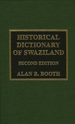 Alan R. Booth - Historical Dictionary of Swaziland, Inbunden