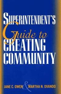 bokomslag A Superintendent's Guide to Creating Community