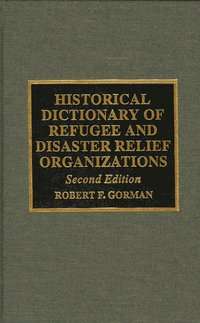 bokomslag Historical Dictionary of Refugee and Disaster Relief Organizations