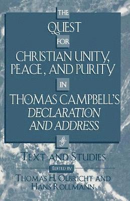 The Quest for Christian Unity, Peace, and Purity in Thomas Campbell's Declaration and Address 1