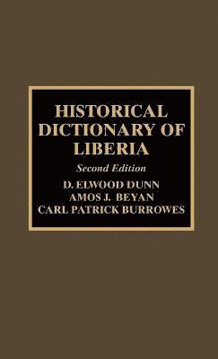 Elwood D. Dunn, Amos J. Beyan, Carl Patrick Burrowes - Historical Dictionary of Liberia, Inbunden