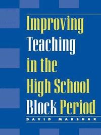 bokomslag Improving Teaching in the High School Block Period