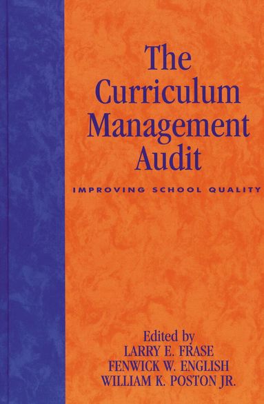 Larry E. Frase, Fenwick W. English, William K. Poston Jr. - Curriculum Management Audit, Inbunden