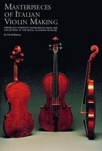 bokomslag Masterpieces of Italian Violin Making (1620-1850)