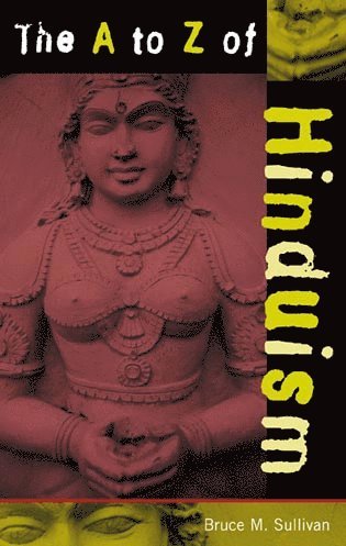 Bruce M. Sullivan - A to Z of Hinduism, Häftad