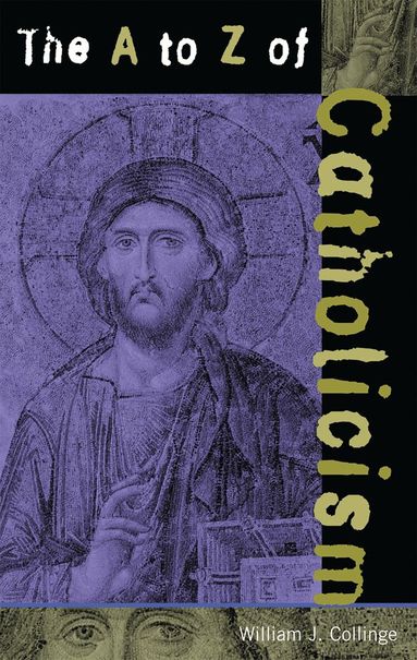 William J. Collinge - A to Z of Catholicism, Häftad
