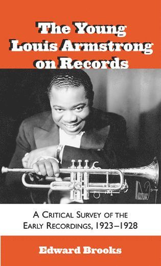 Edward Brooks - Young Louis Armstrong on Records, Inbunden