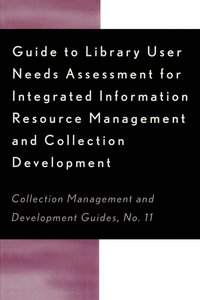 bokomslag Guide to Library User Needs Assessment for Integrated Information Resource