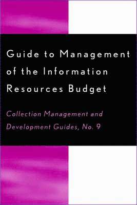 Guide to Management of the Information Resources Budget 1