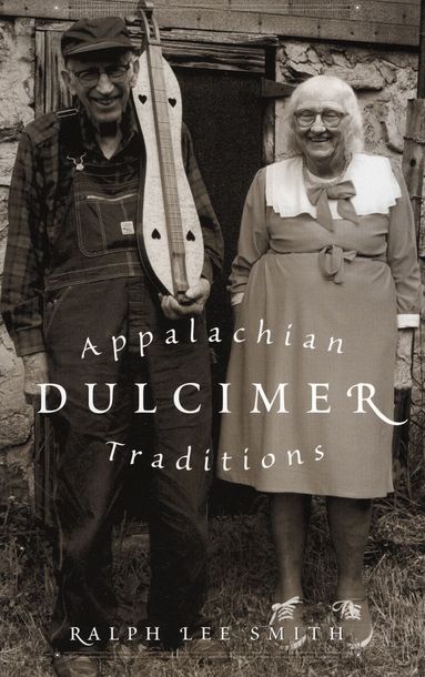 Ralph Lee Smith - Appalachian Dulcimer Traditions, Häftad