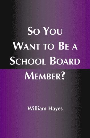 bokomslag So You Want to Be a School Board Member?