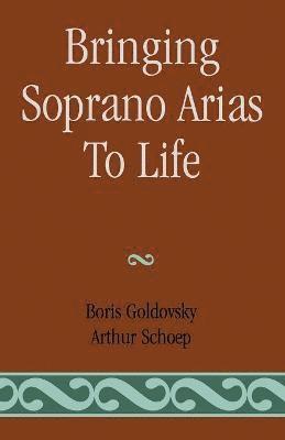 bokomslag Bringing Soprano Arias to Life
