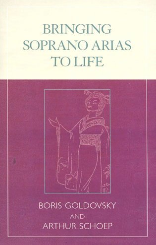 Boris Goldovsky, Arthur Schoep - Bringing Soprano Arias to Life, Häftad