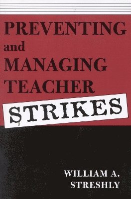 Preventing and Managing Teacher Strikes