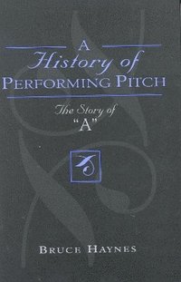 bokomslag A History of Performing Pitch
