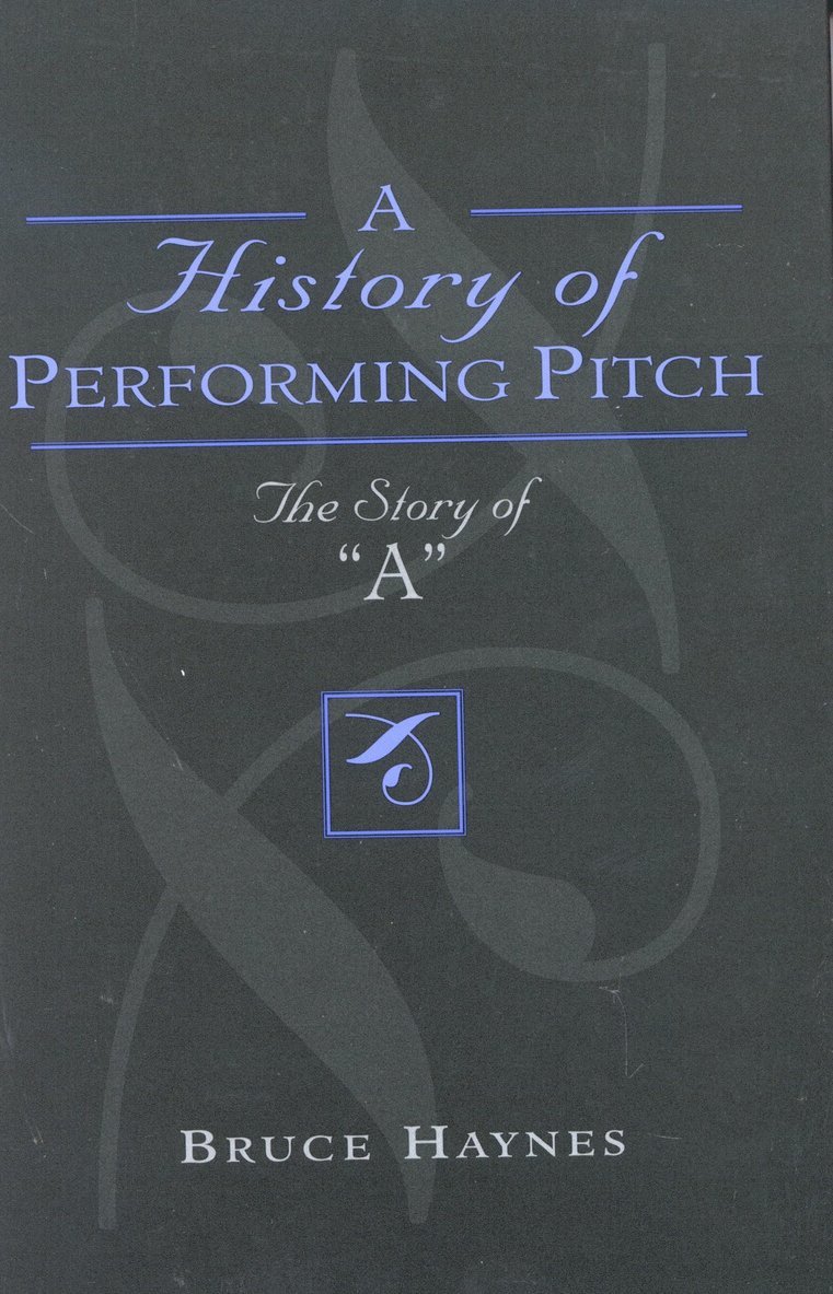Bruce Haynes - History of Performing Pitch, Inbunden