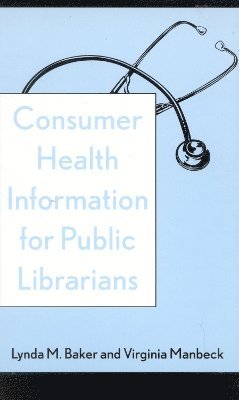 bokomslag Consumer Health Information for Public Librarians