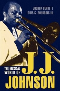 bokomslag The Musical World of J.J. Johnson