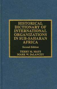 bokomslag Historical Dictionary of International Organizations in Sub-Saharan Africa