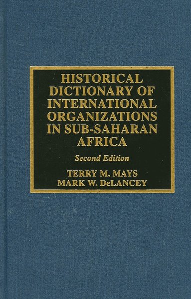 bokomslag Historical Dictionary of International Organizations in Sub-Saharan Africa