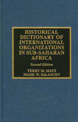 Historical Dictionary of International Organizations in Sub-Saharan Africa 1