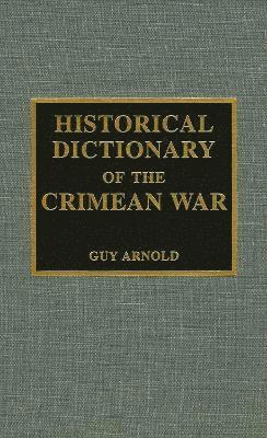 Historical Dictionary of the Crimean War