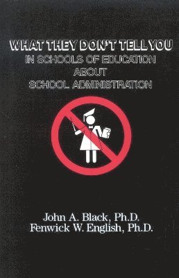 What They Don't Tell You in Schools of Education about School Administration 1
