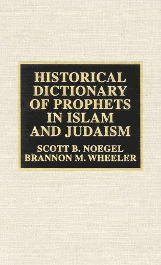 Historical Dictionary of Prophets in Islam and Judaism 1