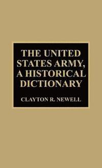 bokomslag The United States Army, A Historical Dictionary