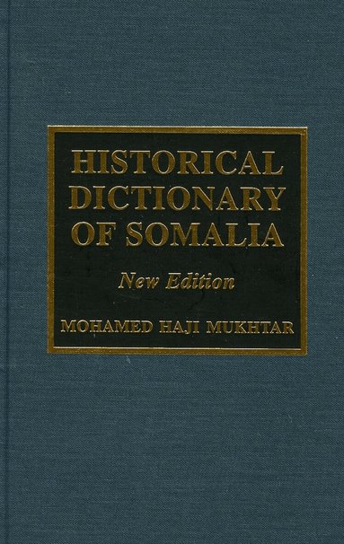 Mohamed Haji Mukhtar - Historical Dictionary of Somalia, Inbunden