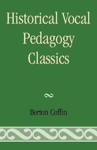 bokomslag Historical Vocal Pedagogy Classics