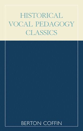 Berton Coffin - Historical Vocal Pedagogy Classics, Häftad