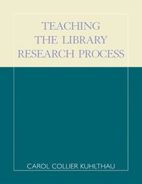 bokomslag Teaching the Library Research Process