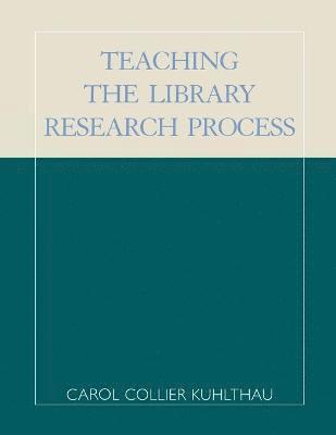 Teaching the Library Research Process 1