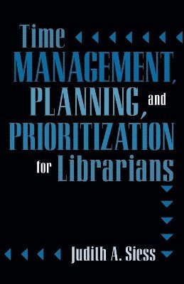 Time Management, Planning, and Prioritization for Librarians 1