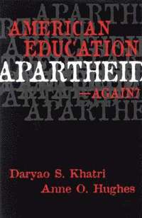 bokomslag American Education Apartheid--Again?